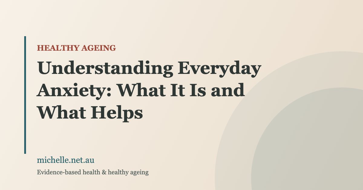 Understanding Everyday Anxiety: What It Is and What Helps